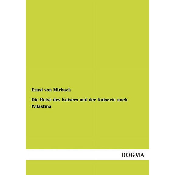 Die Reise Des Kaisers Und Der Kaiserin Nach Palastina (Paperback)
