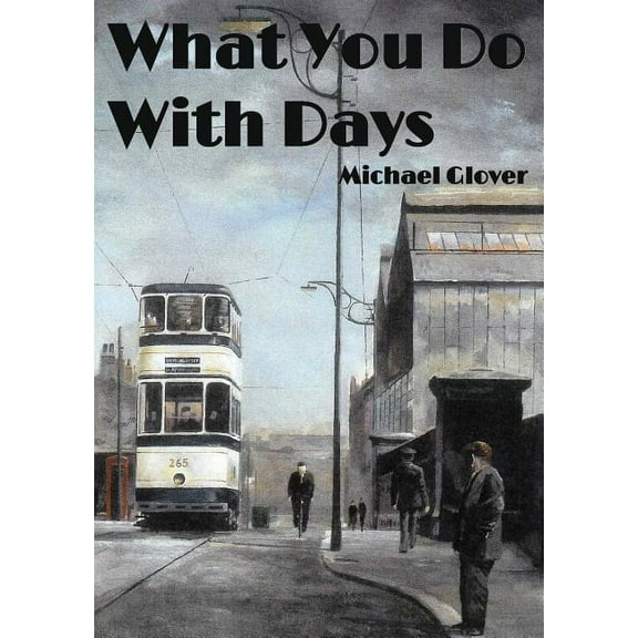 What You Do WIth Days, (Paperback)
