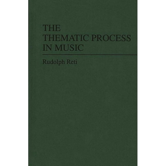 The Thematic Process in Music, (Hardcover)