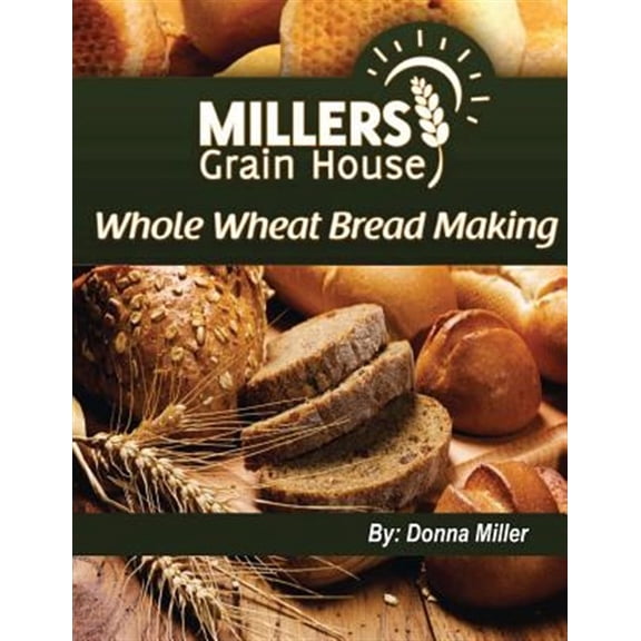 Whole Wheat Bread Making (Paperback)