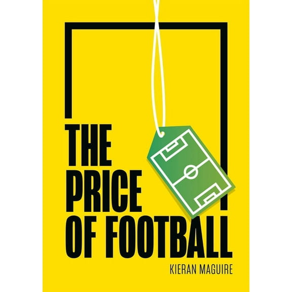 The Price of Football Second Edition, (Paperback)