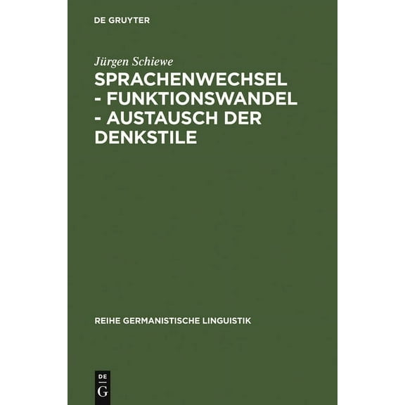 Reihe Germanistische Linguistik Sprachenwechsel - Funktionswandel - Austausch der Denkstile, Book 167, (Hardcover)