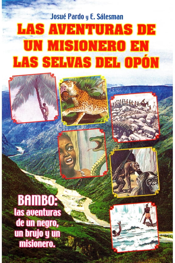 LAS AVENTURAS DE UN MISIONERO EN LAS SELVAS DEL OPN