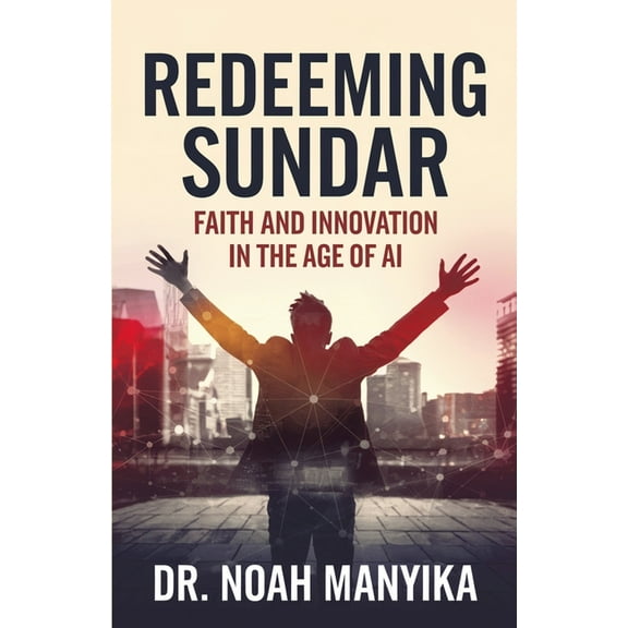 Redeeming Sundar: Faith and Innovation in the Age of AI, (Paperback)