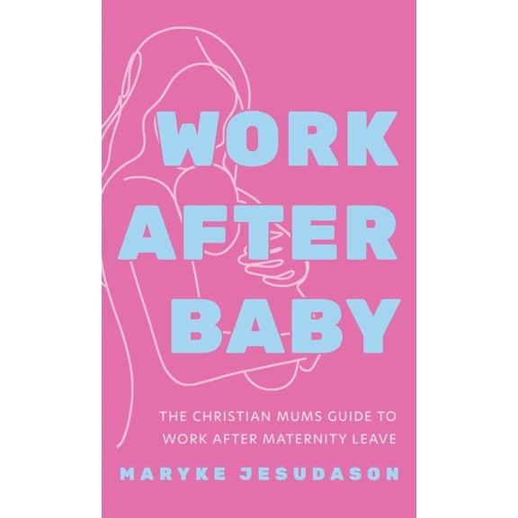 Work After Baby, (Hardcover)
