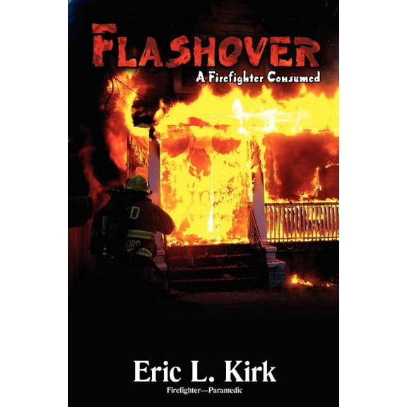 Flashover : A Firefighter Consumed