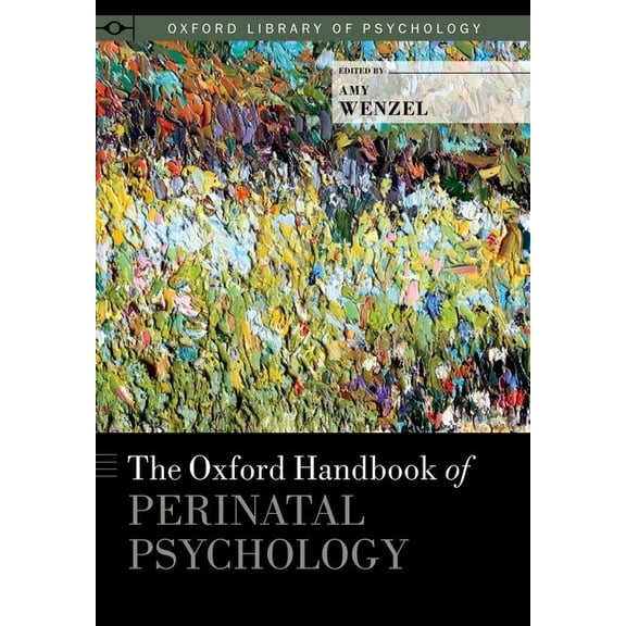 Oxford Library of Psychology Oxford Handbook of Perinatal Psychology, (Hardcover)
