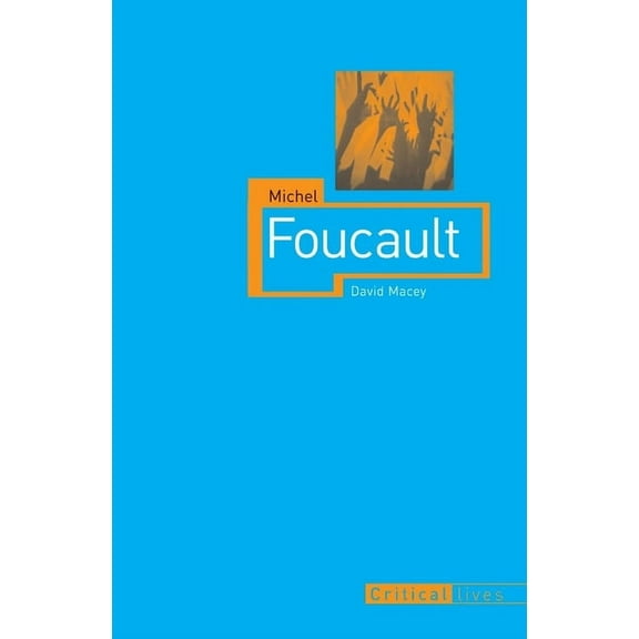 Critical Lives: Michel Foucault (Paperback)