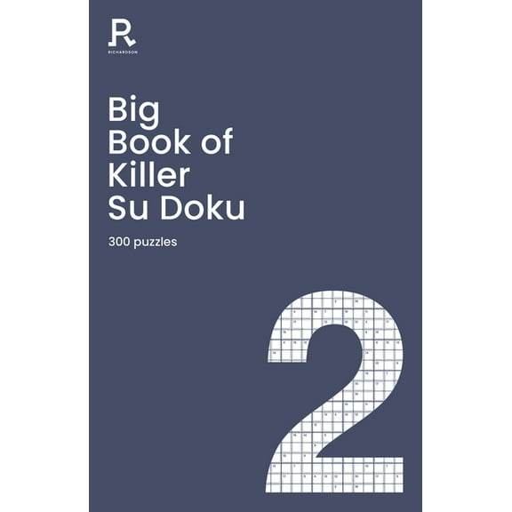 Richardson Puzzle Books Big Book of Killer Su Doku Book 2: a bumper killer sudoku book for adults containing 300 puzzles, (Paperback)