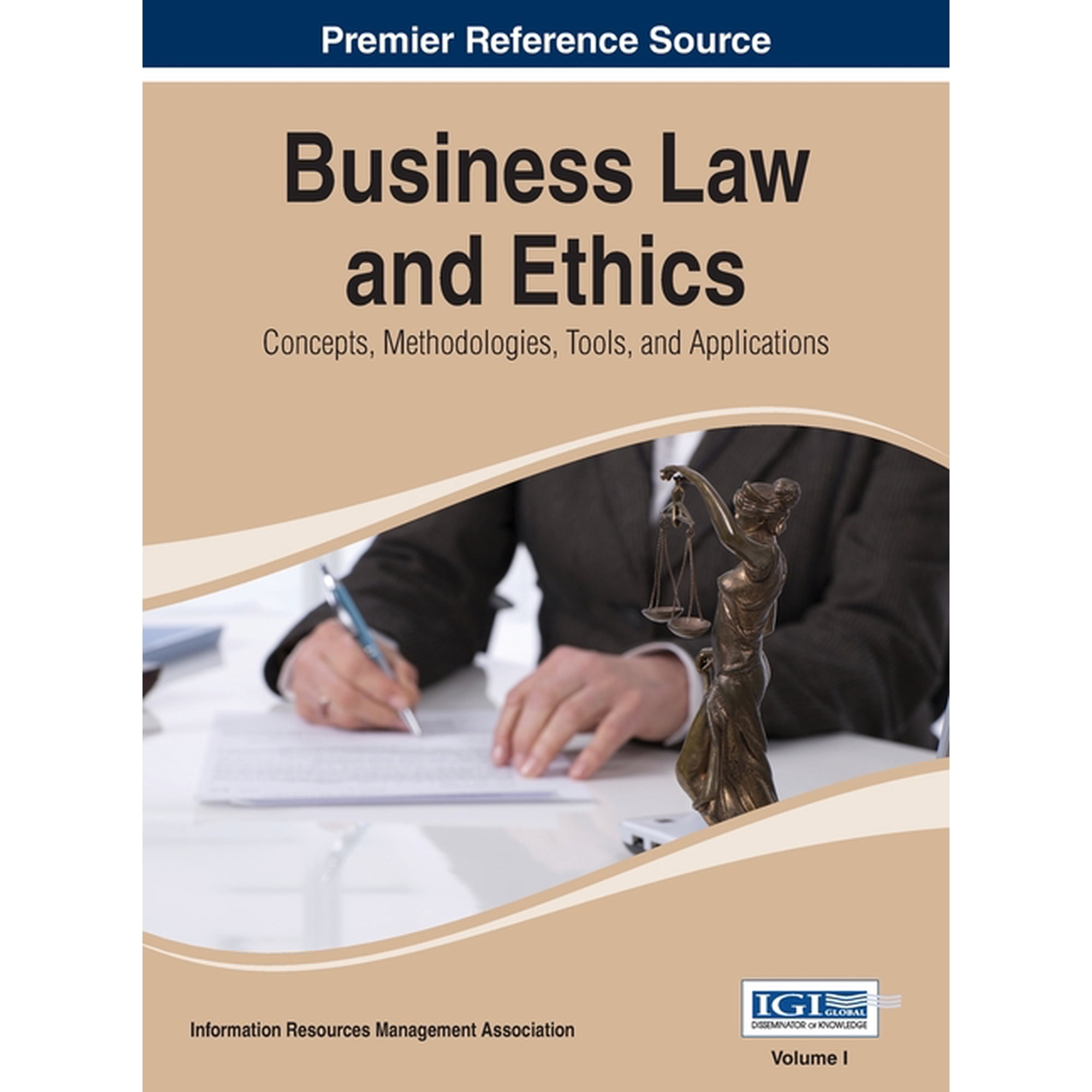 Business Law and Ethics: Concepts, Methodologies, Tools, and Applications, Vol 1, (Hardcover)