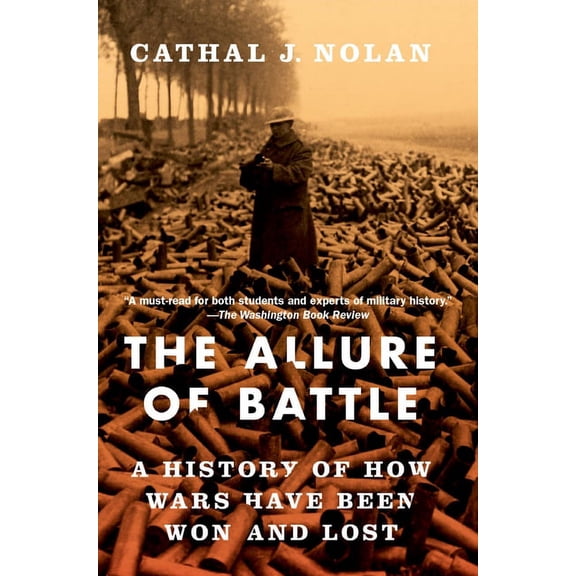 Allure of Battle: A History of How Wars Have Been Won and Lost, (Paperback)