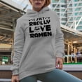 thumbnail image 2 of I Just Really Love Ramen, Japanese Noodle Lover, Heather Grey Hooded Sweatshirt or Hoodie, 2XL, 2 of 5