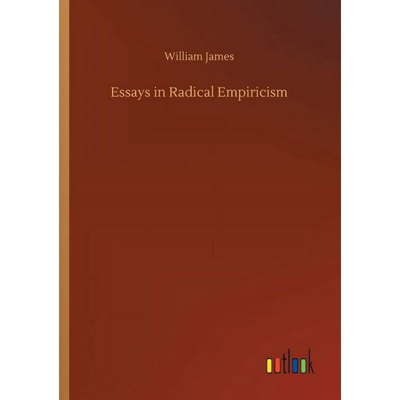Essays in Radical Empiricism (Paperback)