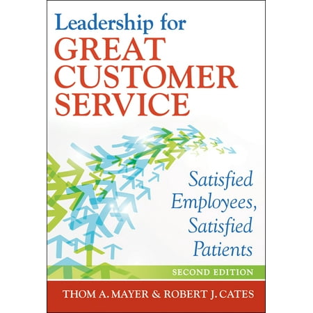 UPC: 9781567936421 | Leadership for Great Customer Service: Satisfied Employees  Satisfied Patients  Second Edition (Paperback)