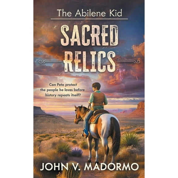 The Abilene Kid The Abilene Kid: Sacred Relics, Book 3, (Paperback)
