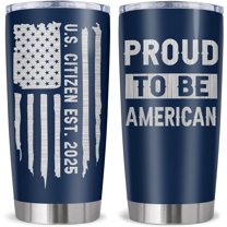 Proud To Be an American, Patriots Gifts for Men, Patriotic USA Republican Gifts, American Flag Gifts Tumbler 20Oz, US American Citizenship Gifts