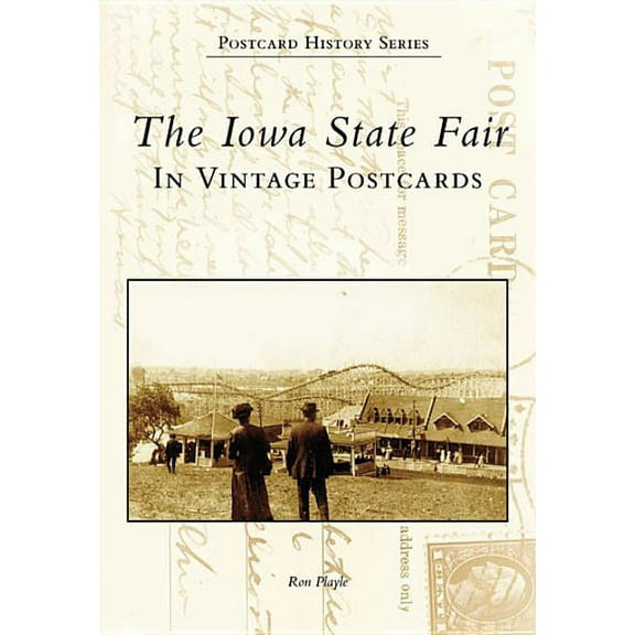The Iowa State Fair: In Vintage Postcards