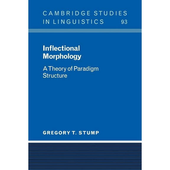Cambridge Studies in Linguistics Inflectional Morphology: A Theory of Paradigm Structure, Book 93, (Paperback)