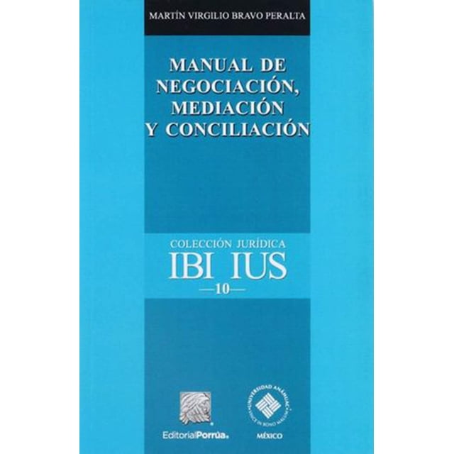 Manual de negociación, mediación y conciliación Editorial Porrúa 9786070935404
