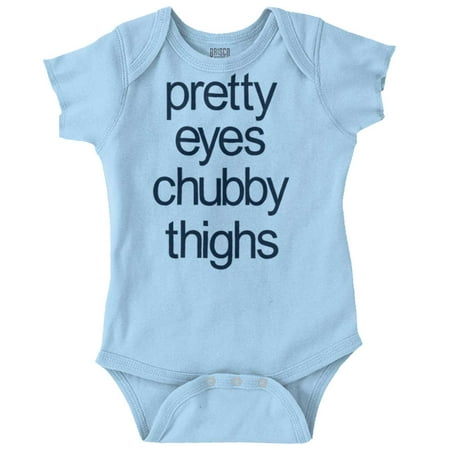 

Pretty Eyes Chunky Thighs Adorable Baby Bodysuit Jumper Girls Brisco Brands