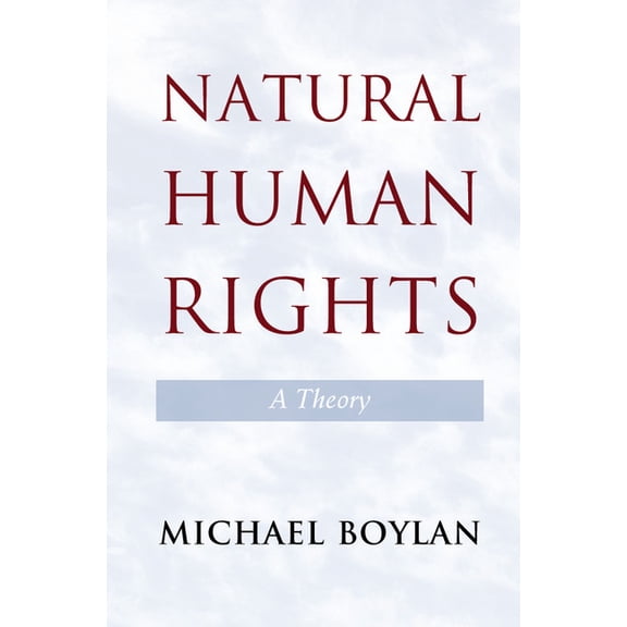Natural Human Rights: A Theory, (Hardcover)