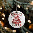 thumbnail image 5 of Funny Santa Claus Christmas Ornaments 2025, Acrylic Funny Six Seven Christmas Ornament, 67 Teen Slang Ornaments for Boy, Teenager Tween Christmas Ornaments Gen Alpha Gen Z Gift for Kids, 5 of 7