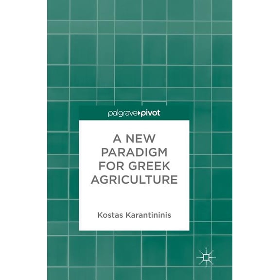 A New Paradigm for Greek Agriculture, (Hardcover)