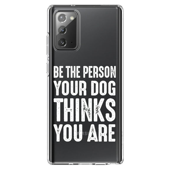 DistinctInk Clear Shockproof Hybrid Case for Samsung Galaxy Note 20 (6.7" Screen) - TPU Bumper Acrylic Back Tempered Glass Screen Protector - Be The Person Your Dog Thinks You Are