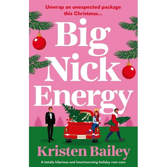 Big Nick Energy: A Totally Hilarious and Heartwarming Holiday Rom-Com, (Paperback)