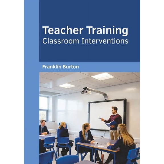 Teacher Training: Classroom Interventions, (Hardcover)