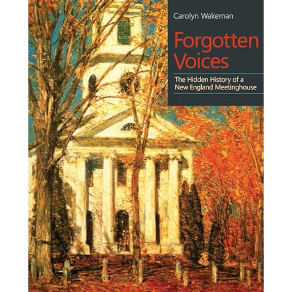 Pre-Owned Forgotten Voices: The Hidden History of a New England Meetinghouse (The Driftless Series), 9780819579232, 0819579238, Paperback, Illustrated edition