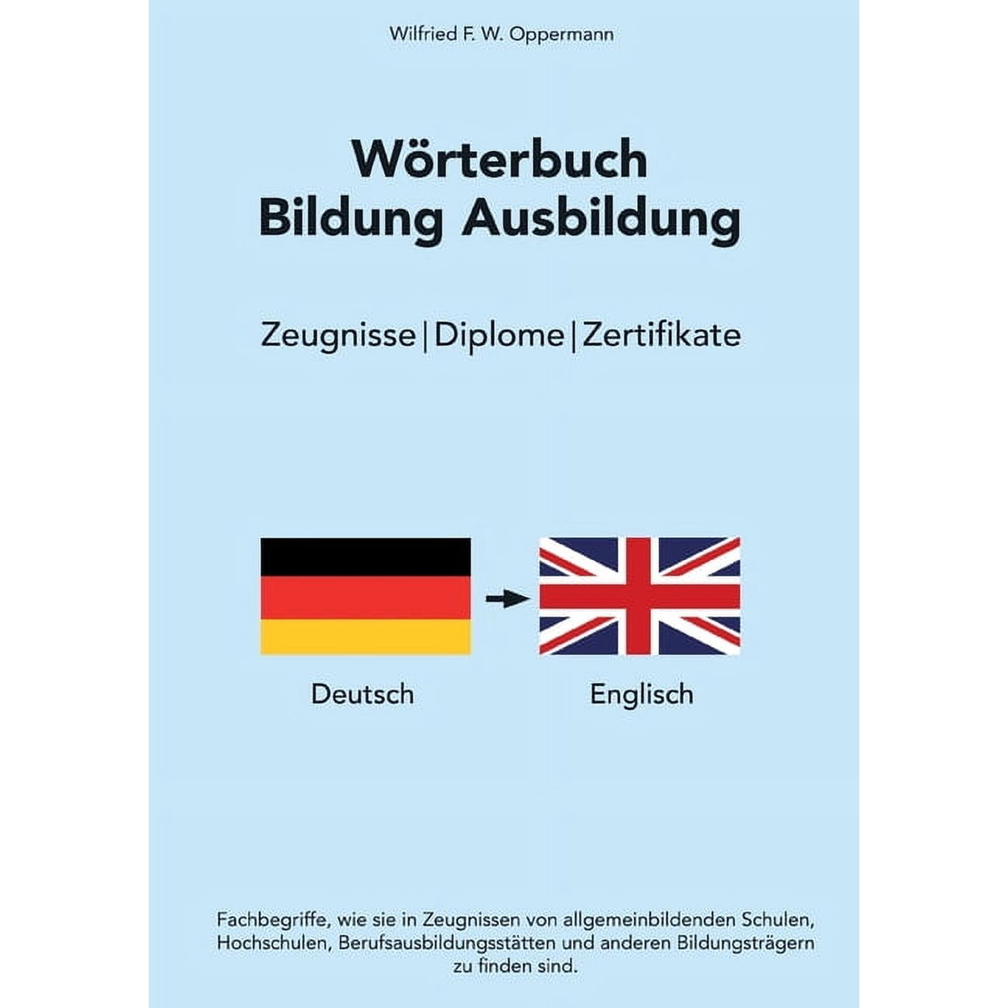 W&Atilde;&para;rterbuch Bildung Ausbildung: Zeugnisse / Diplome / Zertifikate (Paperback)