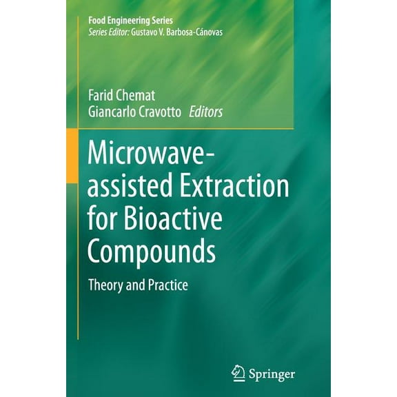 Food Engineering Microwave-Assisted Extraction for Bioactive Compounds: Theory and Practice, (Paperback)