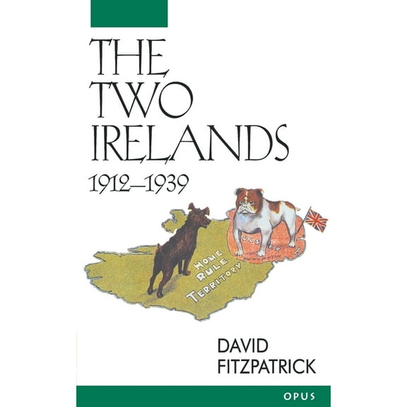 Opus The Two Irelands: 1912-1939, (Paperback)