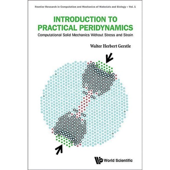 Frontier Research in Computation and Mec Introduction to Practical Peridynamics, Book 1, (Hardcover)