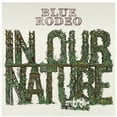 thumbnail image 1 of Blue Rodeo - In Our Nature (Vinyl), 1 of 2