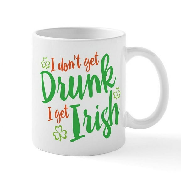 CafePress - I Get Irish Mug - 11 oz Ceramic Mug - Novelty Coffee Tea Cup