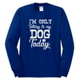 thumbnail image 2 of Wild Bobby I'm Only Talking to My Dog Today Dog Lover Men Long Sleeve Shirt, Royal, X-Large, 2 of 5