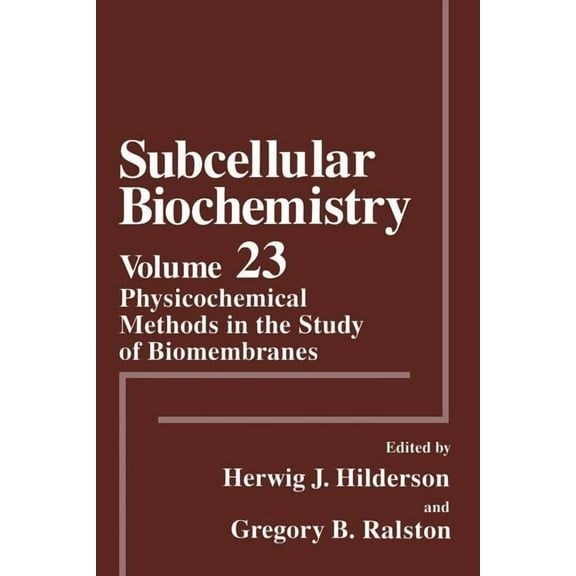 Subcellular Biochemistry Physicochemical Methods in the Study of Biomembranes, Book 23, (Paperback)