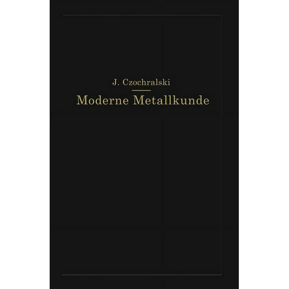 Moderne Metallkunde in Theorie Und PRAXIS, (Paperback)