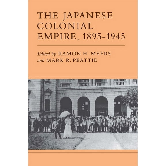 The Japanese Colonial Empire, 1895-1945, (Paperback)