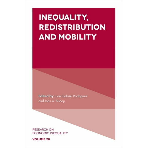 Research on Economic Inequality Inequality, Redistribution and Mobility, Book 28, (Hardcover)