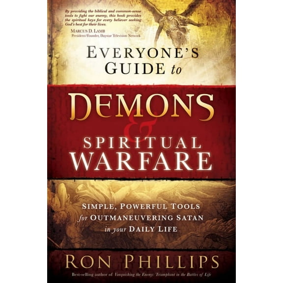 Everyone's Guide to Demons & Spiritual Warfare: Simple, Powerful Tools for Outmaneuvering Satan in Your Daily Life, (Paperback)
