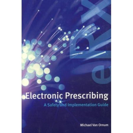 Electronic Prescribing A Safety And Implementation Guide