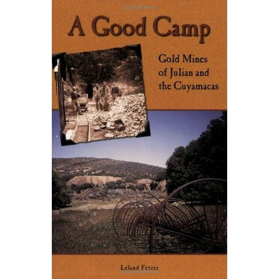 Pre-Owned Good Camp: Gold Mines of Julian and the Cuyamacas (Adventures in Cultural and Natural History) Paperback