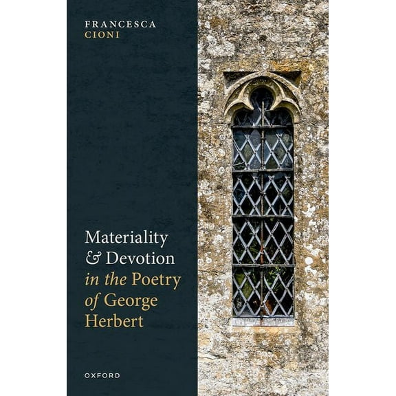 Materiality and Devotion in the Poetry of George Herbert, (Hardcover)