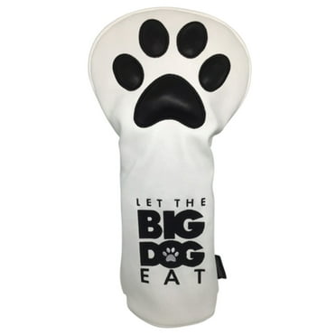 Let The Big Dog Eat Embroidered Headcover - Driver