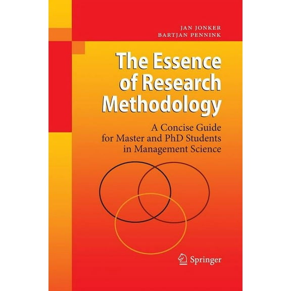 The Essence of Research Methodology: A Concise Guide for Master and PhD Students in Management Science, (Paperback)