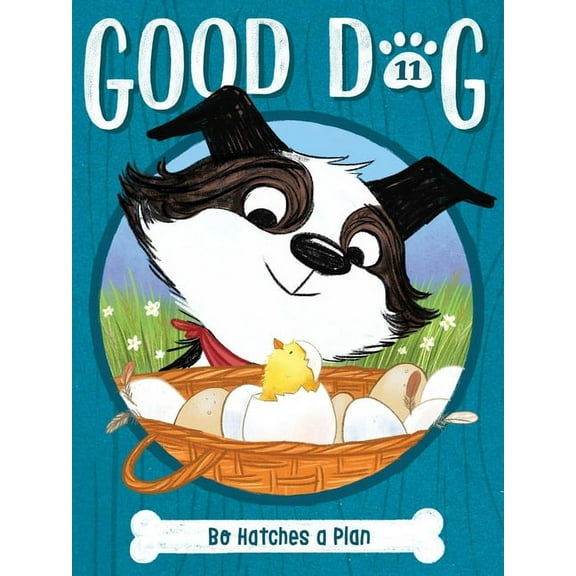 Good Dog Bo Hatches a Plan, Book 11, (Paperback)