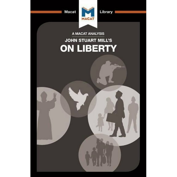 Macat Library An Analysis of John Stuart Mill's on Liberty, (Paperback)